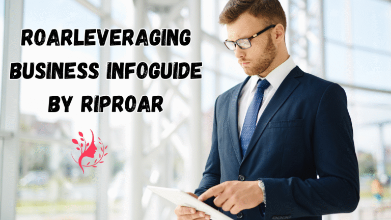 roarleveraging business infoguide by riproar