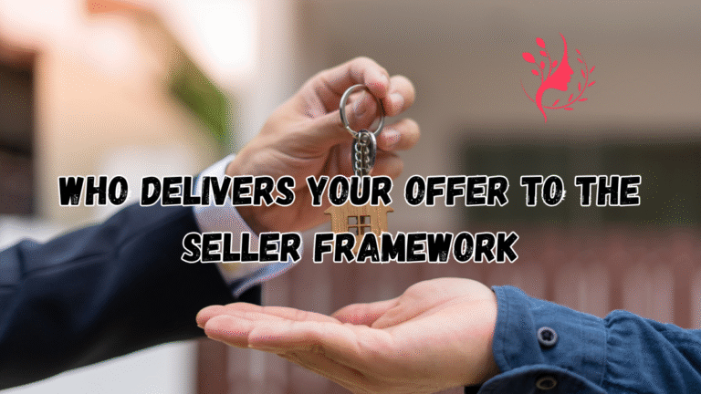 who delivers your offer to the seller framework: The Complete, Unconventional Guide who delivers your offer to the seller framework